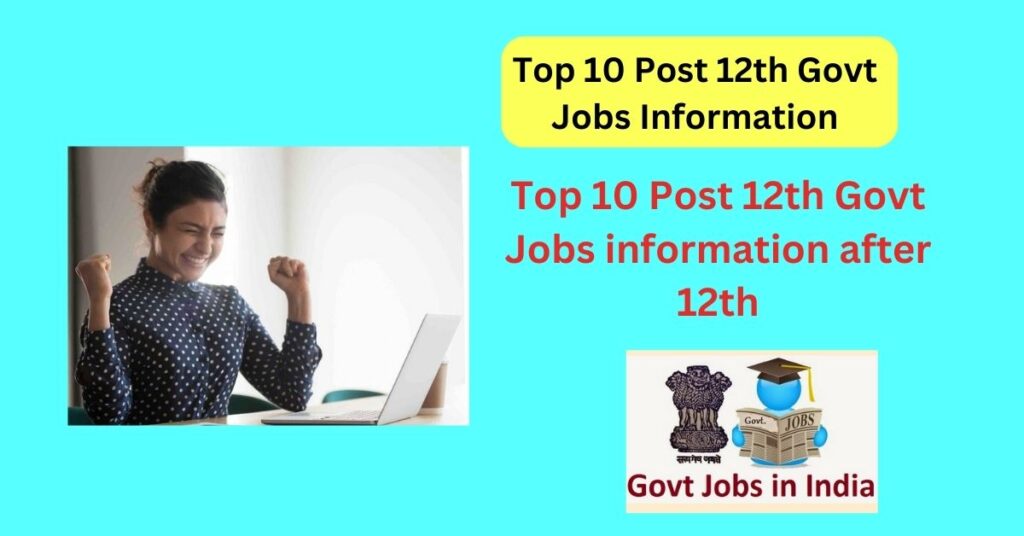 Top 10 Post 12th Govt Jobs
